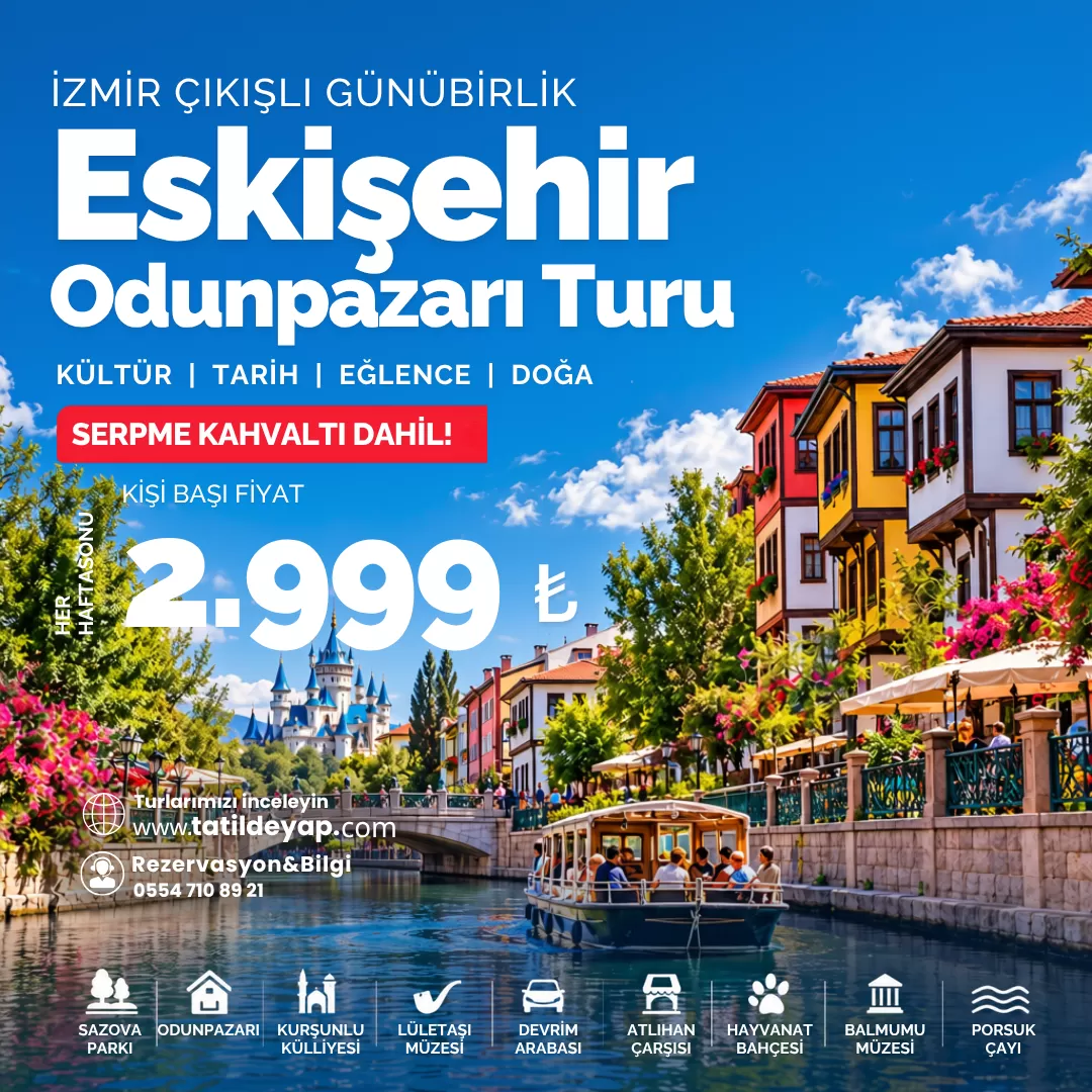 İzmir Çıkışlı Günübirlik Eskişehir Odunpazarı