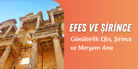 Günübirlik Efes ve Şirince Turu